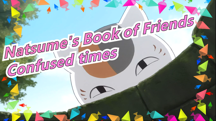 Natsume's Book of Friends|[Madara&Natsume]4-8 Confused times
