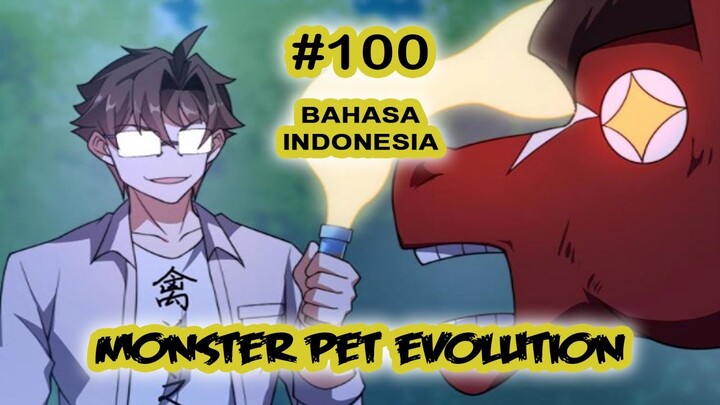 Monster Pet ch 100 [Indonesia]