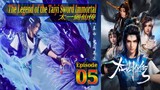 Eps 05 | The Legend of the Taiyi Sword Immortal  太一剑仙传 Sub Indo