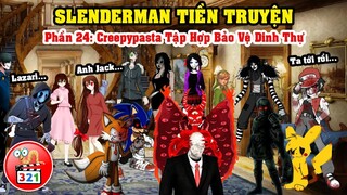 Câu Chuyện SlenderMan Tiền Truyện Phần 24: Tập Hợp Creepypasta Đấm Ác Quỷ Zalgo Giải Cứu Dinh Thự