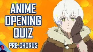 ANIME OPENING QUIZ - PRE CHORUS EDITION - 25 OPENINGS + 5 BONUS ROUNDS