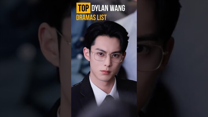 Top Dylan Wang Dramas List 王鹤棣 #DylanWang #WangHedi #CDrama