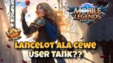 Lancelot Ditangan Cewe User Tank, Emang Bolehh?? | Mobile Legends