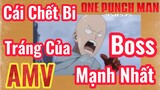 [One Punch Man] AMV | Cái Chết Bi Tráng Của Boss Mạnh Nhất