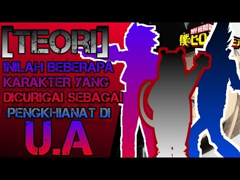 Teori siapa pengkhianat U.A sebenarnya ? | boku no hero academia