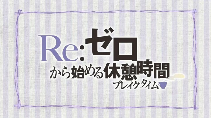 Re:Zero Break Time E5 (sub indo)