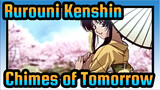 Rurouni Kenshin|[MAD]Chimes of Tomorrow -Kaoru&Kenshin