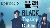 Black Episode 5 Tagalog Dubbed
