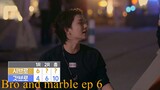 Br0 and marble ep 6