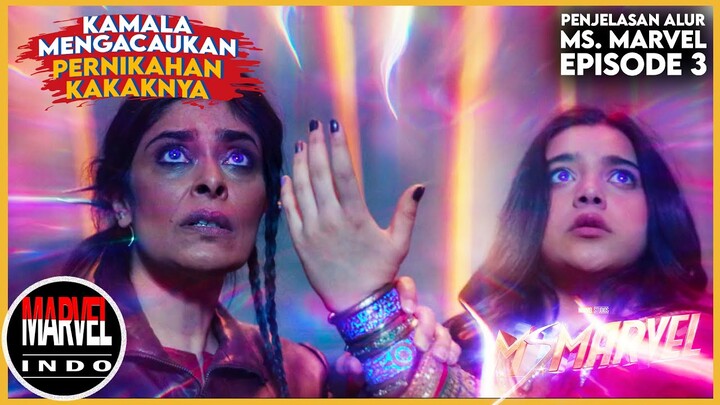 Dikejar Bangsa Djinn Kamala Kacaukan Pernikahan - Penjelasan Alur Lengkap Serial Ms Marvel Eps 3