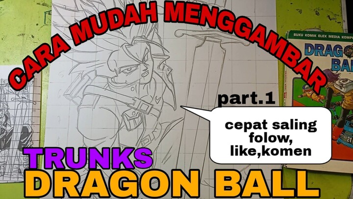 CARA MUDAH MENGGAMBAR ANIME DRAGON BALL TRUNKS PART.1