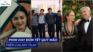 Phim Tết Quý Mão | Galaxy Play gắn kết gia đình