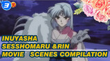 Inuyasha | Sesshomaru &Rin Movie  Scenes Compilation_B3