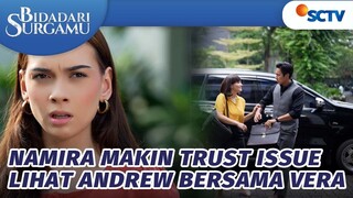 Kepercayaan Namira ke Andrew Makin Luntur | Bidadari Surgamu - Episode 369