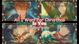 Tears of Themis AMV/GMV ♪ All I Want For Christmas Is You ♪