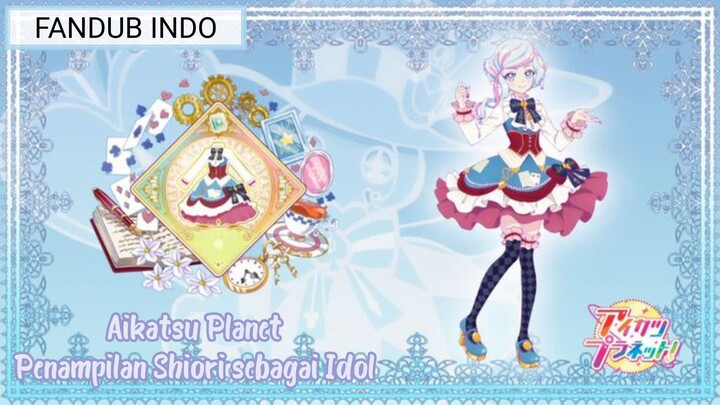 [FANDUB INDO] Aikatsu Planet - Penampilan Shiori sebagai Idol