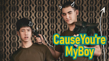 Cause You're My Boy Ep10 [BL]