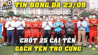 Chốt 25 Cái Tên Đấu Trung Quốc...Thầy Park Cắn Răng GẠCH TÊN Trò Cưng Khỏi Danh Sách ĐTVN