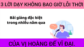 Lời dạy không bao giờ lỗi thời của vị hoàng đế vĩ đại