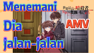 [Reincarnated Assassin]AMV | Menemani Dia jalan-jalan