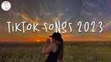 Tiktok songs 2023 ðŸ�¹ Tiktok viral songs ~ Trending tiktok songs