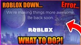 What to DO When ROBLOX IS DOWN... || ROBLOX