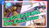 [Yu-Gi-Oh!]ZEXAL -The Final Draw_1