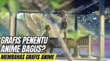 Grafis penentu anime bagus? benarkah begitu?