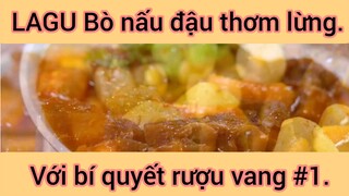 LAGU bò nấu đậu thơm lừng với bí quyết rượu vang phần 1