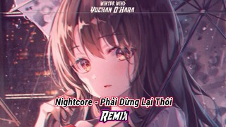 Nightcore - Phải Dừng Lại Thôi (Orinn Remix) - Nb3 Hoài Bảo