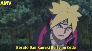 AMV BORUTO DAN KAWAKI BERTEMU CODE (BORUTO NARUTO NEXT GENERATIONS)