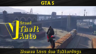 momen lucu dan tak terduga GTA 5