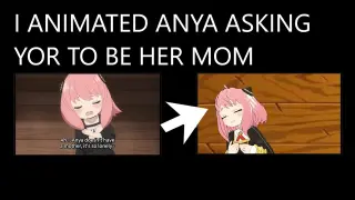 ANYA ASKING FOR A MOM - MMD ANIMATED - SPY X FAMILY - MMD - MOTION DL