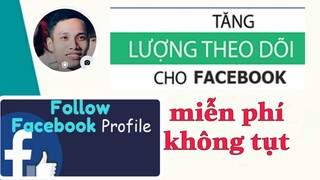 Hướng dẫn tăng lượt theo dõi thật trên facebook 2021 | Tân tivi