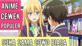 REKOMENDASI 10 ANIME CEWEK POPULER SUKA COWOK BIASA