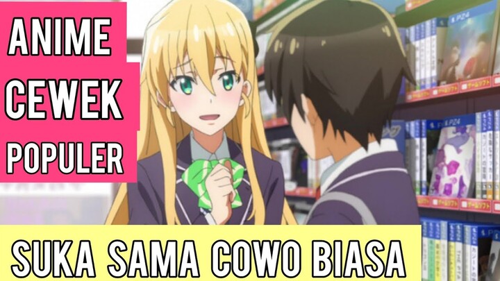 REKOMENDASI 10 ANIME CEWEK POPULER SUKA COWOK BIASA