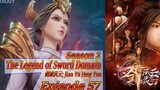 Eps 57 | The Legend of Sword Domain [Jian Yu Feng Yun] Sub Indo