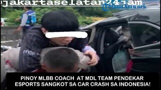 PINOY MLBB COACH AT MDL TEAM PENDEKAR ESPORTS SANGKOT SA CAR CRASH SA INDONESIA!