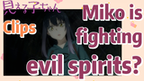 [Mieruko-chan]  Clips | Miko is fighting evil spirits?