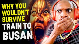 ZOMBIES ON A TRAIN?! Why You Wouldn't Survive "TRAIN TO BUSAN" @Nerd Explains REACTION!