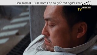 Siêu Trộm IQ 300 Trộm Cắp cả giấc Mơ người khác review phim Kẻ Đánh Cắp Giấc Mơ p10