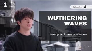 [Wuthering Waves] Development Team Prelude Interview - The Intro