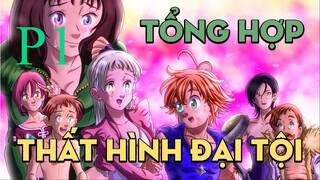 Tóm tắt "Thất hình đại tội" | P1 | AL Anime