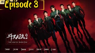 the land of warriors: Episode 3 [2024] [English Sub] /🇨🇳/