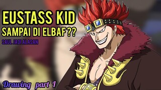 Eustass Kid sudah di Elbaf ?? [onepiece] Drawing Part 1