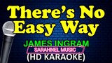 THERE'S NO EASY WAY - James Ingram (HD Karaoke)