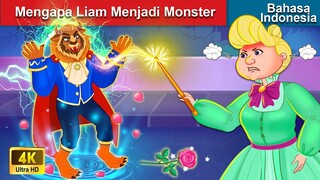 Mengapa Liam Menjadi Monster 🤴 Dongeng Bahasa Indonesia 🌜 WOA - Indonesian Fairy Tales