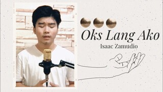 OKS LANG AKO (JROA) | ISAAC ZAMUDIO