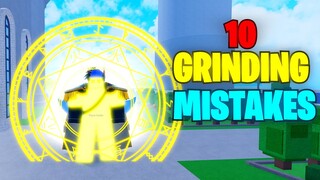 *10* MISTAKES That Are SLOWING Down Your Grinding Speed