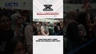 Gara-Gara Meet & Greet Peter Berasa Mirip VIDI #GalaLiveShow #XFactorIndonesia #XFI4